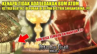 KENAPA LEDAKAN COLOSAL TITAN BERTOLT TIDAK MENGHANCURKAN TEMBOK PARADIS..?? Ini Jawabannya..!!