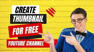 How to Create Stunning YouTube Thumbnails for FREE | Easy & Quick Tutorial