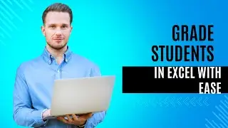 All about Using Excel to grade students