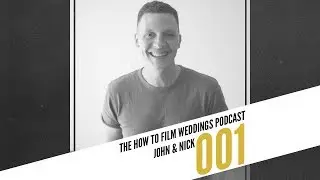 Nick Interviews John on How to Book Big Weddings II How To Film Weddings Podcast 001