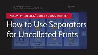 Xerox PrimeLink C9065 and C9070 Printer How to use Separators for Uncollated Prints