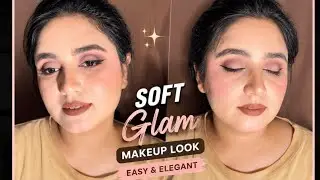 Soft Glam Makeup Look Easy & Elegant 