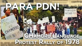 PARA PDN! CHamoru Language Protest Rally of 1978 | CHamoru Activism in the 1970s