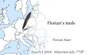 EuroTcl2018: Florian's tools (Florian Murr)