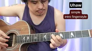 Uhaw intro fingerpick style 'guitar tutorial' easy no capo for beginners