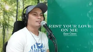 Rest Your Love On Me by Bee Gees - Jhun A Cover