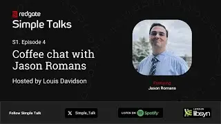 Simple Talks Podcast | Episode 4 - Coffee chat with Jason Romans