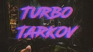 Turbo Tarkov
