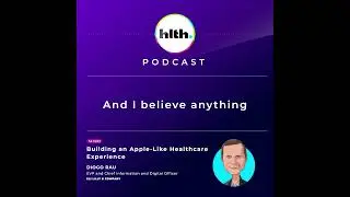Building an Apple-Like Healthcare Experience—featuring Diogo Rau