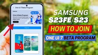 Samsung S23fe One Ui 7 Update | How to Join for One Ui 7.0 Beta Program