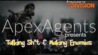 The Division 1.8.1 | Talking Sh*t 101 & Making Enemies 2
