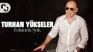 Foklorik Şok · Turhan Yükseler