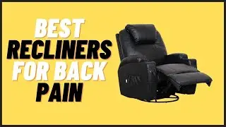 5 Best Recliners For Back Pain 2022 (Ultimate Buying Guide)