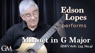 Edson Lopes plays Bach's Minuet in G Major | Guitar by Masters