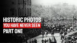 Historic Photos You May Have Never Seen