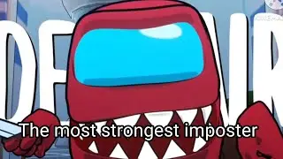 The most strongest imposter in among us