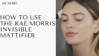 How to use the my Invisible Mattifier | Rae Morris