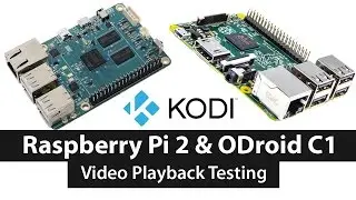 Raspberry Pi 2 & ODroid C1: Video Playback Testing