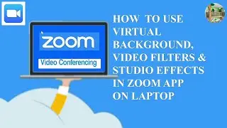 How to use Virtual Background, Video Filters & Studio Effects in zoom app on laptop