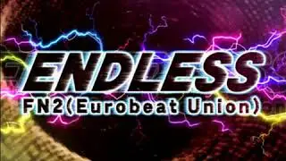 ENDLESS - FN2(Eurobeat Union)