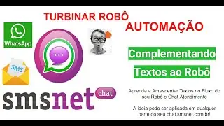 AUTOMAÇÃO - TURBINAR ROBÔ - TEXTOS - SMSNET CHAT