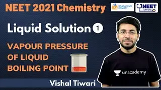 NEET Toppers: Liquid Solution L1 | Vapour Pressure of Liquid Boiling Point | NEET 2021 Chemistry