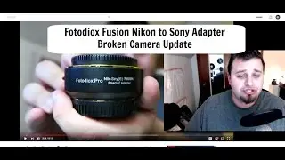 Fotodiox Fusion Nikon to Sony Adapter Update/Lens to NOT Use
