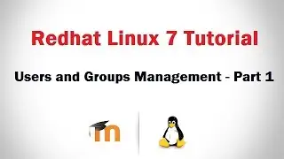 User and Group Management in RHEL 7 ( Basic Concept and explain main configuration files) - Part 1