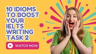 10 Idioms to Boost Your IELTS Writing Task 2 Score | Band 7+ Vocabulary for IELTS (+Free PDF)