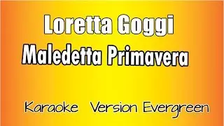 Loretta Goggi  - Maledetta Primavera (versione Karaoke Academy Italia)