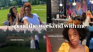 a weekend full of love, happiness and joy! | friend's wedding, college reunion + more💐💒🥂🧶