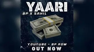 YAARI- A NEW RAP SONG BP X SAHIL / MUSIC-MYXPOTT/RYNO FILMS