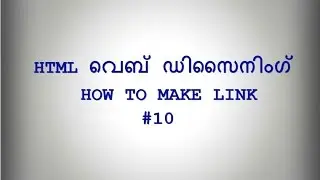 Web Designing HTML Make Link, A Tag And Attributes #10