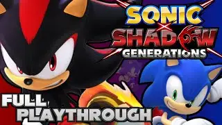 Sonic X Shadow Generations - FULL PLAYTHROUGH (LIVE)