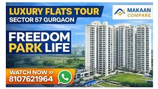 🎯Luxury Living in Freedom Park Life Sector 57 Gurgaon  2/3 BHK Flats Tour Prime Location & Amenities