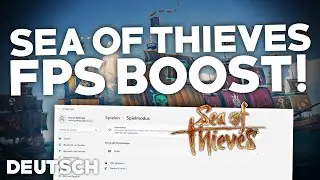 [2024] Sea Of Thieves: FPS/Frames BOOSTEN/ERHÖHEN! | Tutorial | Deutsch