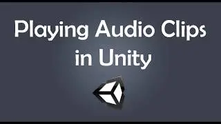 Playing Audio Clips through your Code in Unity