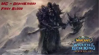 WOW WotLK PvP 001 - Рыцарь Смерти (Первая кровь)