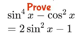 Prove :- sin^4x - cos^4x = 2sin^2x - 1 | #shorts