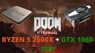 Doom Eternal Frame Rate Test | GTX 1060 3GB + Ryzen 5 2600X | 1080p