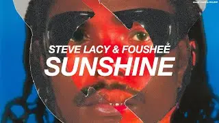 STEVE LACY & FOUSHEÉ - SUNSHINE ( s l o w e d   +   r e v e r b )