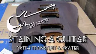 Staining A Guitar With TransTint & Water