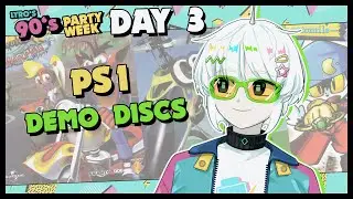 [90's Party Week] Day 3 - PS1 Demo Discs [Stream VOD]