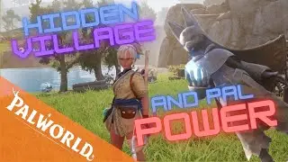 Hidden Village and Pal Power?! | Palworld Ep03