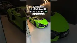 A SÉTIMA Lamborghini REVUELTO do Brasil!