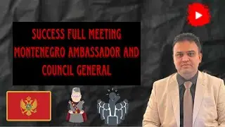 SUCCES FULL MEETING MONTENEGRO AMBASSADOR AND COUNCIL GENERAL !!!