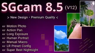 SGcam 8.5 (Stable V12) || Motion Photo Supported || Long Exposure || 25+ Best Config || Android 11.