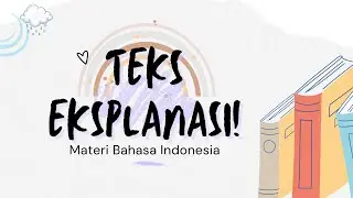 TEKS EKSPLANASI | Materi Kelas 11 & 8