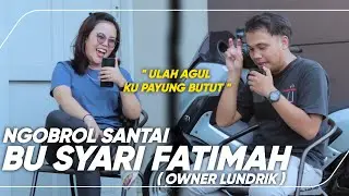 SESUAIKAN GAYAMU DENGAN ISI DOMPETMU! I NGOBROL SANTAI BARENG OWNERNYA LUNDRIX BU SYARI FATIMAH