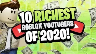 Top 10 RICHEST Roblox YouTubers of 2020 (GamingWithKev, ItsFunneh, ZaiLetsPlay, Ant, Poke, DanTDM)